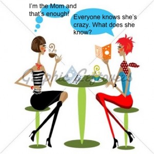 Mothers and stepmothers always feel as if they know what's best